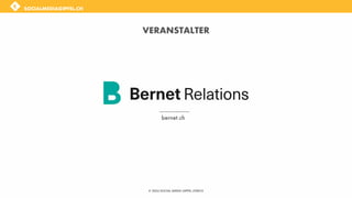 SOCIALMEDIAGIPFEL.CH
VERANSTALTER
© 2024 SOCIAL MEDIA GIPFEL ZÜRICH
SOCIALMEDIAGIPFEL.CH
bernet.ch
 