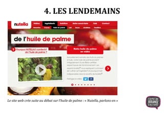 4. LES LENDEMAINS
Le site web crée suite au débat sur l’huile de palme : « Nutella, parlons-en »
 