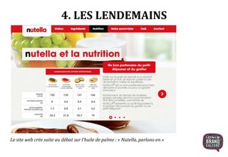4. LES LENDEMAINS
Le site web crée suite au débat sur l’huile de palme : « Nutella, parlons-en »
 