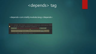 <depends> tag
<depends>com.intellij.modules.lang</depends>
 