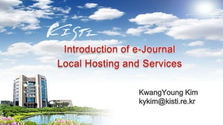 KwangYoung Kim
kykim@kisti.re.kr
 