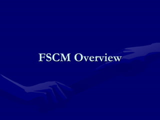 FSCM Overview

 