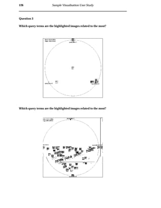 126 Sample Visualisation User Study
Question 3
Which query terms are the highlighted images related to the most?
Which query terms are the highlighted images related to the most?
 