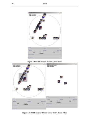 76 VISR
Figure 5.22: VISR Search: “Clown Circus Tent”
Figure 5.23: VISR Search: “Clown Circus Tent” - Zoom Filter
 
