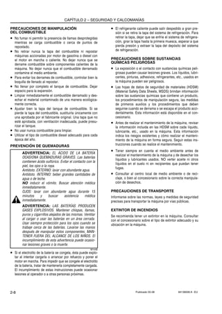 CAPÍTULO 2 – SEGURIDAD Y CALCOMANÍAS
2-8 Publicado 05-08 84136006 A - EU
PRECAUCIONES DE MANIPULACIÓN
DEL COMBUSTIBLE
x No...