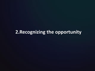 2.Recognizing the opportunity
 