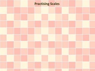 Practising Scales
 