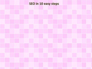 SEO in 10 easy steps
 