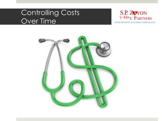 Controlling Costs
Over Time
 