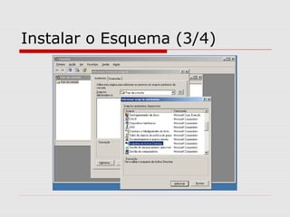 Instalar o Esquema (3/4)
 