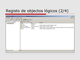 Registo de objectos lógicos (2/4)
 