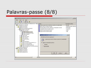 Palavras-passe (8/8)
 