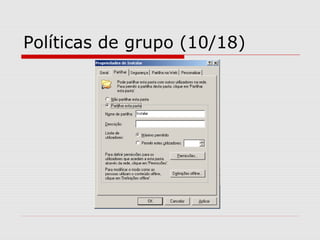 Políticas de grupo (10/18)
 