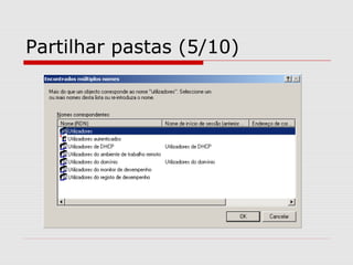 Partilhar pastas (5/10)
 