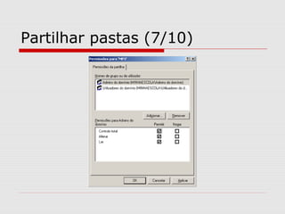 Partilhar pastas (7/10)
 
