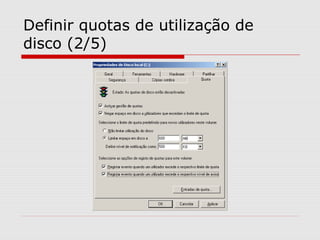 Definir quotas de utilização de
disco (2/5)
 