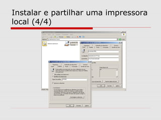 Instalar e partilhar uma impressora
local (4/4)
 