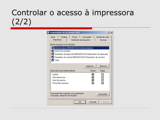 Controlar o acesso à impressora
(2/2)
 