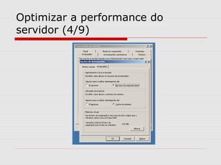 Optimizar a performance do
servidor (4/9)
 