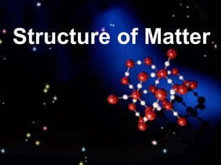Structure of Matter
 