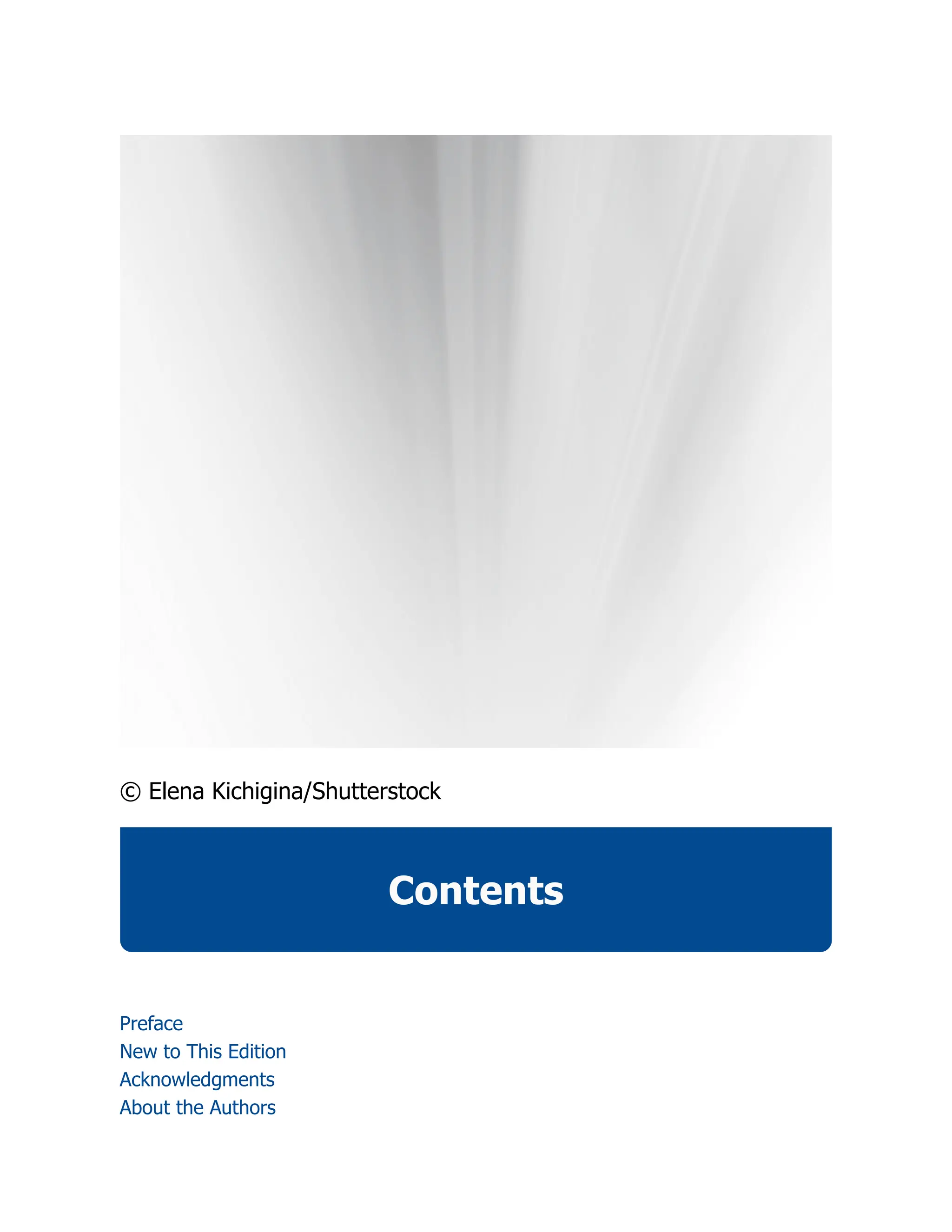 © Elena Kichigina/Shutterstock
Contents
Preface
New to This Edition
Acknowledgments
About the Authors
 