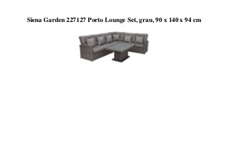 Siena Garden 227127 Porto Lounge Set, grau, 90 x 140 x 94 cm
 
