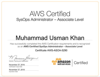 Muhammad Usman Khan
November 27, 2016
Certificate AWS-ASOA-5290
November 27, 2018
 