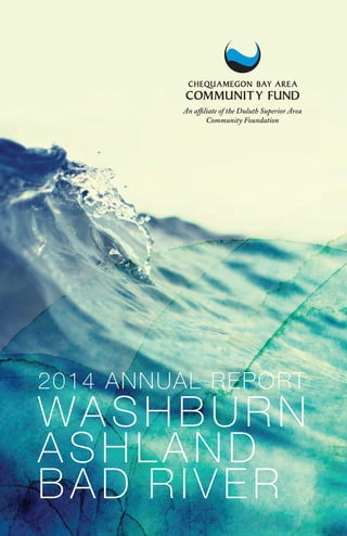 2014 ANNUAL REPORT
WASHBURN
ASHLAND
BAD RIVER
 