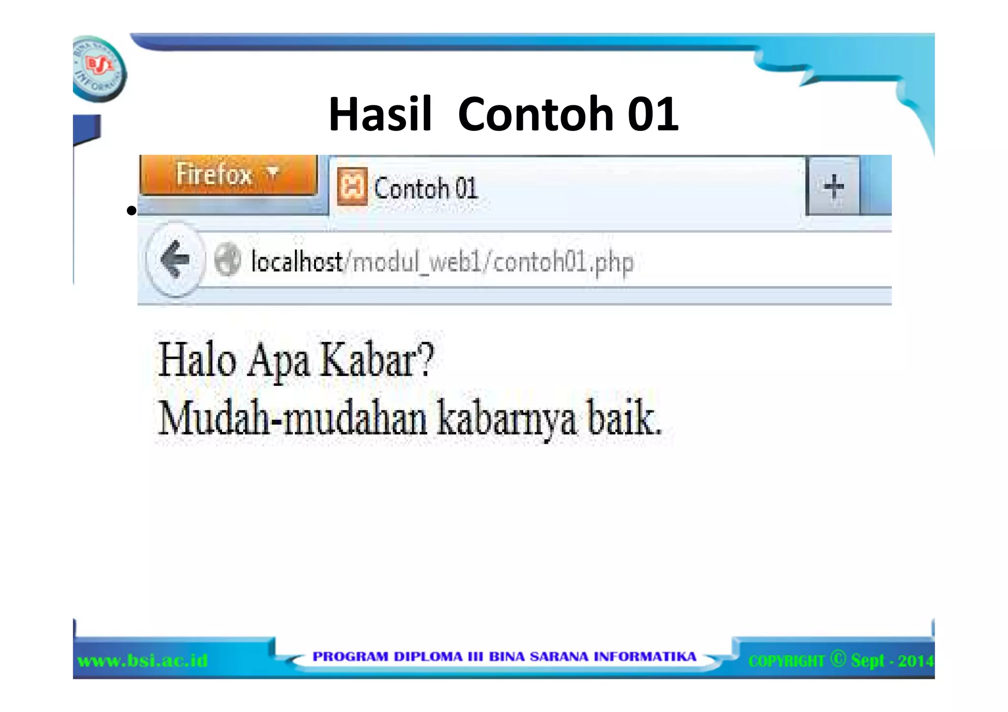 Hasil Contoh 01
• Hasilnya :
 