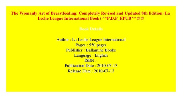 the womanly art of breastfeeding by la leche league international the womanly art of breastfeeding by la leche league international