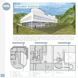 During his Pre-World War II Purist Movement, Le Corbusier wanted to manifest something of a
precursor to the industrialization and standardization of residential architecture. He achieved this
through a house that highlighted the simple elements of form of the modern movement in archi-
tecture while employing a detachment from its environment, much like a machine, to contextual-
ize itself within the industrial complex.
FIRST FLOOR SECOND FLOOR THIRD FLOOR
1: Garage
2: Entrance Hall
3: Servant's Rooms
4: Linen Room
5: Chauffeur's Room
1: Bedroom
2: Main Bathroom
3: Main Bedroom
4: Boudoir
5: Kitchen
6: Sitting Room
7: Terrace
1: Solarium
2: Terrace (Below)
01
 