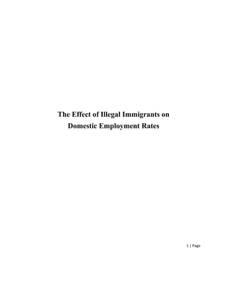 1 | Page
The Effect of Illegal Immigrants on
Domestic Employment Rates
 