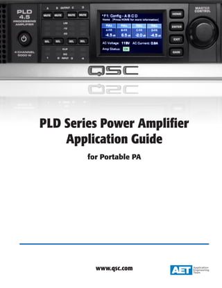PLD Series Power Amplifier
Application Guide
for Portable PA
www.qsc.com
 