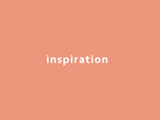 inspiration
 
