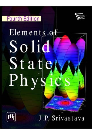 Elements of Solid State Physics 4th Edition J. P. Srivastava | PDF