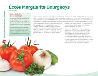 École Marguerite Bourgeoys
Dre Linda Dalpé
“Depuis quelques années, lorsque le menu de la cafétéria de l’école de mes enfants était disponible lors de la rentrée
scolaire, je faisais l’exercice de rayer tout ce qui n’était pas bon pour la santé de mes enfants. Il y a deux ans, je me suis
dit que cet exercice n’était pas équitable pour les enfants dont les parents, pour diverses raisons, ne faisaient pas ce
même exercice. Puisque je n'en pouvais plus de voir de la poutine au menu de la cafétéria, j’ai décidé de m’impliquer.
Je me suis inscrite au comité du CPAE de l’école de mes
ﬁlles. J’ai appris que le menu est déterminé par la
cuisinière et la direction, que ce sont eux qui doivent
donc être compétentes en nutrition aﬁn d’évaluer si leur
menu est conforme à la politique alimentaire. Je leur ai
dit que j'étais disponible pour les aider, car je voyais qu'ils
ne respectaient pas la politique 711. Mais la direction
n'était pas de cet avis, croyant bien comprendre la
politique 711 et donc la respecter. Ce n’était pas de la
mauvaise volonté de leur part, ce sont des gens
dévoués qui adorent nos enfants.
Ma prochaine étape fut donc d’apprendre comment
fonctionne le mécanisme de contestation de cette
politique gouvernementale. J’ai donc pris part à un
webinaire oﬀert par le gouvernement sur ce sujet
d’actualité. Premièrement, tu dois connaître et
comprendre la politique 711, ensuite tu parles de ton
désaccord avec la direction, si ça ne fonctionne pas, tu
en parles au district, si ça ne fonctionne pas, tu en parles
au Conseil d’éducation, si ça ne fonctionne pas, tu en
parles directement au ministère de l’Éducation.
8
GuidedesécolesduNouveau-Brunswickoùbienmanger
À propos de la
Dre Linda Dalpé
La Dre Linda Dalpé est un médecin de
famille de Caraquet qui tient avec
passion à s’assurer que les enfants du
Nouveau-Brunswick ont le soutien dont
ils ont besoin pour vivre plus sainement.
Elle-même mère, elle a pris des
mesures pour améliorer la nourriture
servie à l’école de ses propres enfants.
Elle nous a raconté son histoire dans
l’espoir qu’elle aidera les parents qui se
trouvent dans une situation semblable.
 