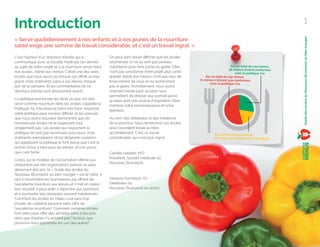 Introduction
C’est l’opinion d’un directeur d’école qui a
communiqué avec la Société médicale l’an dernier
au sujet de notre projet lié à la nourriture servie dans
nos écoles, Alerte aux menus. C’était une des rares
écoles que nous ayons pu trouver qui oﬀrait un très
grand choix d’aliments sains à ses élèves chaque
jour de la semaine. Et les commentaires de ce
directeur d’école sont absolument exacts.
La politique provinciale qui dicte ce que l’on doit
servir comme nourriture dans les écoles s’appelle la
Politique 711. Elle place la barre très haut; respecter
cette politique peut s’avérer diﬃcile, et les preuves
que nous avons trouvées démontrent que de
nombreuses écoles ne la respectent tout
simplement pas. Les écoles qui respectent la
politique ne sont pas reconnues pour leurs choix
d’aliments exemplaires, et les dirigeants scolaires
qui appliquent la politique le font parce que c’est la
bonne chose à faire pour les élèves, et non parce
que c’est facile.
Conçu sur le modèle de l’acclamation oﬀerte aux
restaurants par des organisations partout au pays
décernant des prix, le « Guide des écoles du
Nouveau-Brunswick où bien manger » est le nôtre. Il
sert à reconnaître les fournisseurs qui oﬀrent de
l’excellente nourriture aux élèves et il met en valeur
leur réussite. Il peut aider à répondre aux questions
et à surmonter des obstacles souvent mentionnés :
Comment les écoles en milieu rural sans trop
d’outils de cafétéria peuvent-elles oﬀrir de
l’excellente nourriture? Comment certaines écoles
font-elles pour oﬀrir des aliments sains à bas prix,
alors que d’autres n’y arrivent pas? Surtout, que
pouvons-nous apprendre les uns des autres?
On peut sans doute aﬃrmer que les écoles
énumérées ici ne se sont pas portées
volontaires pour faire partie du guide. Elles
n’ont pas sanctionné notre projet plus vaste
appelé Alerte aux menus, n’ont pas reçu de
ﬁnancement de nous et ne recherchent
pas la gloire. Honnêtement, nous avons
vraiment insisté pour qu’elles nous
permettent de dresser leur portrait parce
qu’elles sont une source d’inspiration. Elles
méritent notre reconnaissance et notre
attention.
Au nom des diététistes et des médecins
de la province, nous remercions ces écoles
pour l’excellent travail qu’elles
accomplissent. C’est un travail
considérable, qui n’est plus ingrat.
Camille Haddad, M.D.
Président, Société médicale du
Nouveau-Brunswick
Vanessa Yurchesyn, D.I.
Diététistes du
Nouveau-Brunswick en action
1
GuidedesécolesduNouveau-Brunswickoùbienmanger
Sur un total de 132 menus,
36 menus étaient conformes
avec la politique 711
Sur un total de 132 menus,
24 menus ont soulevé une incertitude
Sur un total de 132 menus,
71 menus n’étaient pas conformes
avec la politique 711
« Servir quotidiennement à nos enfants et à nos jeunes de la nourriture
santé exige une somme de travail considérable, et c’est un travail ingrat. »
 