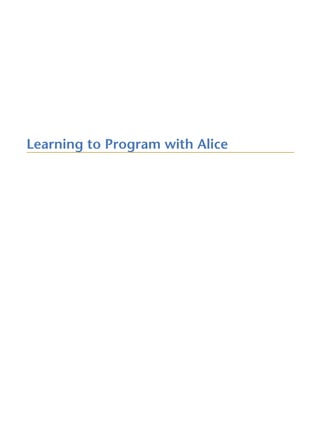 Learning to Program with Alice
 