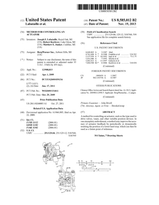 (12) United States Patent
Labataille et a].
US008585012B2
US 8,585,012 B2
Nov. 19, 2013
(10) Patent N0.:
(45) Date of Patent:
(54)
(75)
(73)
(21)
(22)
(86)
(87)
(65)
(60)
(51)
(52)
METHOD FOR CONTROLLING AN
ACTUATOR
Inventors: Joseph F. Labataille, Royal Oak, MI
(US); Robert Keefover, Lake Orion, MI
(US); Matthew E. Junker, Cadillac, MI
(Us)
Assignee: BorgWarner Inc., Auburn Hills, MI
(Us)
Notice: Subject to any disclaimer, the term ofthis
patent is extended or adjusted under 35
U.S.C. 154(b) by 459 days.
Appl. No.:
PCT Filed:
PCT No.:
8371 (0X1)’
(2), (4) Date:
PCT Pub. No.:
12/988,813
Apr. 1, 2009
PCT/US2009/039134
Jan. 17, 2011
WO2009/131811
PCT Pub. Date: Oct. 29, 2009
Prior Publication Data
Oct. 27, 2011US 2011/0260083 A1
Related US. Application Data
Provisional application No. 61/046,885, ?led on Apr.
22, 2008.
Int. Cl.
F15B 13/12 (2006.01)
G05B 11/01 (2006.01)
F16K 31/02 (2006.01)
U.s. c1.
USPC ............... .. 251/129.04; 251/129.12; 318/560;
318/599
(58) Field of Classi?cation Search
USPC ............... .. 251/12904, 129.12; 318/560, 599
See application ?le for complete search history.
(56) References Cited
U.S. PATENT DOCUMENTS
4,649,803 A 3/1987 Abel
4,761,608 A * 8/1988 Franklin et al. ............. .. 324/202
5,157,956 A * 10/1992 Isajiet al. .................... .. 73/1.75
5,431,086 A 7/1995 Morita et al.
5,682,922 A 11/1997 GalaZin et al.
7,064,508 B2* 6/2006 Keefover et a1. ............ .. 318/434
(Continued)
FOREIGN PATENT DOCUMENTS
CN 1890459 A 1/2007
JP S62-193530 A 8/1987
(Continued)
OTHER PUBLICATIONS
Chinese Of?ce Action and Search Report dated Jan. 14, 2013; Appli
cation No. 2009801129905: Applicant: BorgWarnerInc.; 11 pages.
(Continued)
Primary Examiner * John Rivell
(74) Attorney, Agent, or Firm * BrooksGroup
(57) ABSTRACT
A method for controlling an actuator, such as the type used to
drive valves, vanes, and other variable position devices. In
one exemplary embodiment, a method may improve the accu
racy of actuator feedback by periodically or dynamically
resetting the position of a loWer hard stop, Which can then be
used as a future point of reference.
30 Claims, 7 Drawing Sheets
27|4l MIG 5l% ‘ 111% 7?% “3T6
' i y l 2120 |
2U2"2D2 202' 230'230 230 204
242 242
210 _-l
 