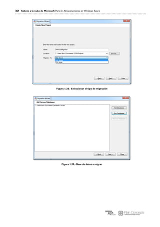 32 Súbete a la nube de Microsoft Parte 2: Almacenamiento en Windows Azure
Figura 1.38.- Seleccionar el tipo de migración
Figura 1.39.- Base de datos a migrar
 
