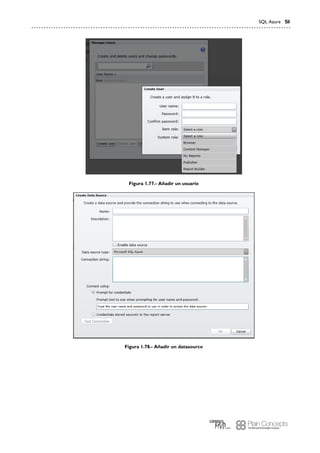 SQL Azure 51
Figura 1.77.- Añadir un usuario
Figura 1.78.- Añadir un datasource
 