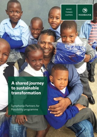 A shared journey
to sustainable
transformation
Symphonia Partners for
Possibility programme
 