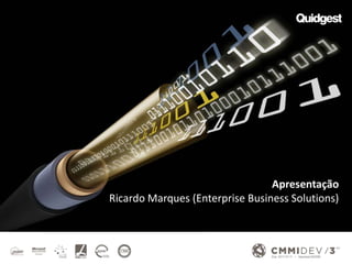 marketing@quidgest.com | www.quidgest.com
Apresentação
Ricardo Marques (Enterprise Business Solutions)
 