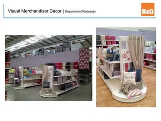 Visual Merchandiser Decor | Department Redesign
 