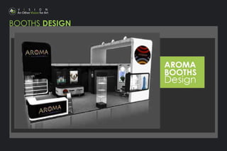BOOTHS DESIGN
 