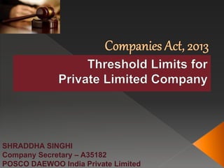 SHRADDHA SINGHI
Company Secretary – A35182
POSCO DAEWOO India Private Limited
 