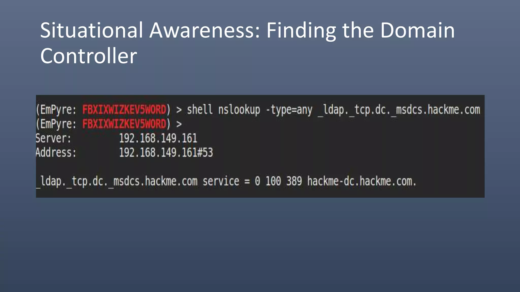 Situational Awareness: Finding the Domain
Controller
 
