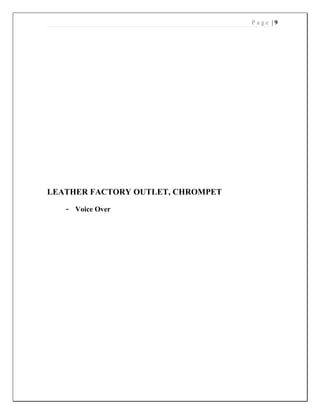 P a g e | 9
LEATHER FACTORY OUTLET, CHROMPET
- Voice Over
 