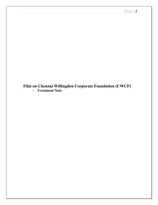 P a g e | 2
Film on Chennai Willingdon Corporate Foundation (CWCF)
- Treatment Note
 