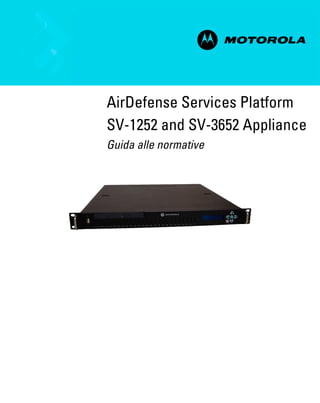 AirDefense Services Platform
SV-1252 and SV-3652 Appliance
Guida alle normative
 